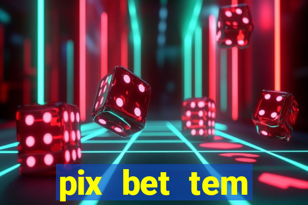 pix bet tem pagamento antecipado